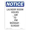 Signmission OSHA Notice, 7" Height, Laundry Room Hours Am To Sign, 7" X 5", Portrait OS-NS-D-57-V-13980 - alternate 1